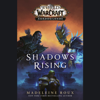 Madeleine Roux - Shadows Rising (World of Warcraft: Shadowlands) (Unabridged) artwork