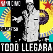 Manu Chao;Chalart58 - Todo llegará