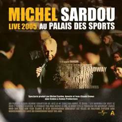 Michel Sardou: Live 2005 au Palais des Sports (Palais des Sports 18-19/02/05) - Michel Sardou