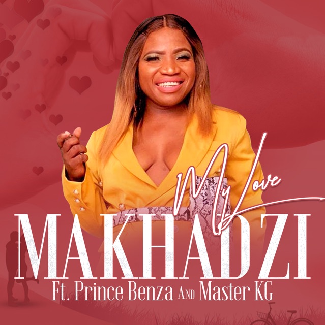 Makhadzi - My Love (feat. Master KG & Prince Benza)