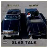 Stream & download Slab Talk