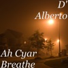 D. Alberto - Ah Cyar Breathe