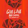 Give Love (feat. LunchMoney Lewis) - Single album lyrics, reviews, download