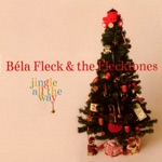Béla Fleck & The Flecktones - Sleigh Ride