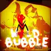Wild Bubble - Single album lyrics, reviews, download