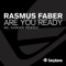 Are You Ready (Rasmus Faber Farplane Club Mix) [Rasmus Faber Farplane Club Mix] artwork