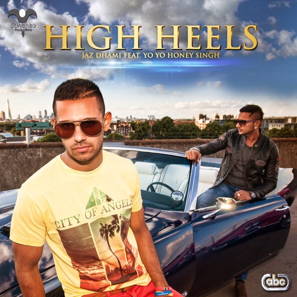 ‎High Heels (feat. Yo Yo Honey Singh) - Single by Jaz Dhami on Apple Music