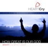 Heartcry, Vol. 2: How Great Is Our God