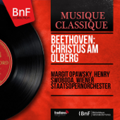 Beethoven: Christus am Ölberg (Mono Version) - Margit Opawsky, Henry Swoboda & Wiener Staatsopernorchester