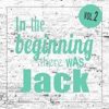 In the Beginning There Was Jack, Vol. 2