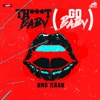 Th***t Baby (Go Baby) - Single