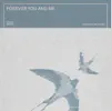 Forever You and Me - Single album lyrics, reviews, download