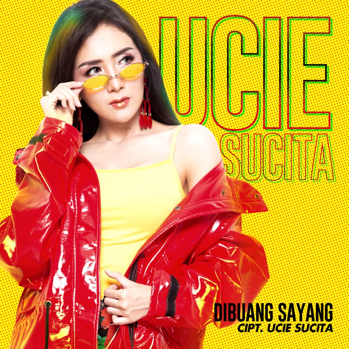 Ucie Sucita Dibuang Sayang Dibuang Sayang - Single par Ucie Sucita sur Apple Music