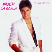 Rudy La Scala - Mi Vida Eres Tú