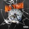 No Time (feat. Sneakk & Kade Trentham) - Yhung C.E.O lyrics