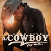 Long Live the Cowboy - Clay Walker