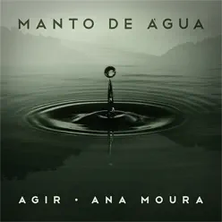 Manto de Água (feat. Ana Moura) - Single - Agir