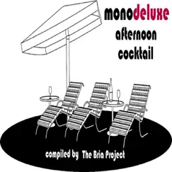 Afternoon Cocktail by Monodeluxe (Compiled By The Bria Project) album reviews, ratings, credits
