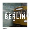 Deep City Grooves Berlin, Vol. 2