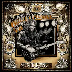 Sonic Ranch by Whitey Morgan and the 78's album reviews, ratings, credits