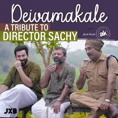 Deivamakale (A Tribute To Director Sachy) - Single by Jakes Bejoy & Nanjiyamma album reviews, ratings, credits
