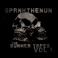 SPANKTHENUN - The Bunker Tapes Vol I. artwork