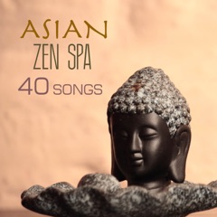 Asian Zen Spa Music - 40 Tracks for Meditation