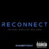 Reconnect - Single album lyrics, reviews, download