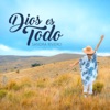 Dios Es Todo - Single