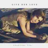 Stream & download Give Her Love - Single