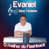 Evaniel & Seus Teclados - O Melhor do Flashback