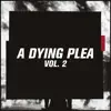 A Dying Plea Vol. 2 (feat. DE'WAYNE, Marcia Richards, Jordan Montgomery & Tom Morello) - Single album lyrics, reviews, download