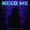 Need Me - El Monta Cotorra lyrics