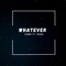 Whatever (feat. Sinzu) - Ledge lyrics