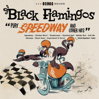 Black Flamingos - Play Speedway And Other Hits artwork