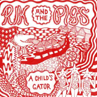descargar álbum Rik And The Pigs - A Childs Gator