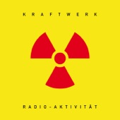 Kraftwerk - Radioactivity - 2009 Remastered Version