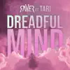Dreadful Mind (feat. Tari) - Single album lyrics, reviews, download