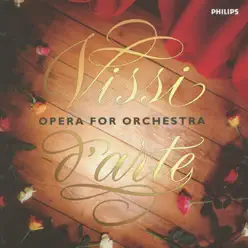 Vissi d'arte: Opera for Orchestra - BBC Concert Orchestra Vissi d'arte: Opera for Orchestra - BBC Concert Orchestra