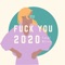 Fuck You 2020 artwork