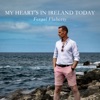 My Heart's in Ireland Today - Single