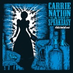 Carrie Nation & the Speakeasy - Promised Land