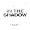 In the Shadow - Single album lyrics, reviews, download
