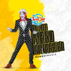 Con la Mano Pa' Arriba - Kanqui Con la Mano Pa' Arriba - Kanqui