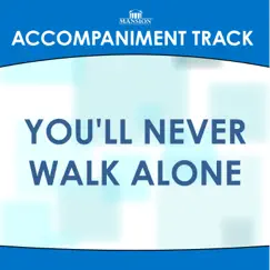 You'll Never Walk Alone (Traditional Country) [Accompaniment Track] - Single by Mansion Accompaniment Tracks album reviews, ratings, credits