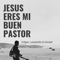 Jesús eres mi buen pastor - Edgar, Leopoldo & Ismael lyrics