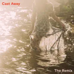 Cast Away (Baaku Remix) - Single - Ella Vos Cast Away (Baaku Remix) - Single - Ella Vos