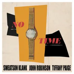 No Time - Single by Sweatson Klank album reviews, ratings, credits