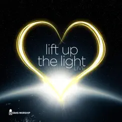 Lift Up the Light by Oaks Worship album reviews, ratings, credits