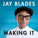 Jay Blades - Making It